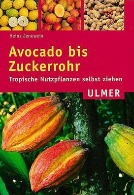 Avocado bis Zuckerrohr, Heinz Jenuwein