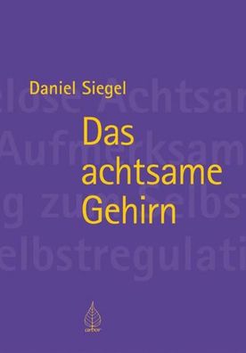 Das achtsame Gehirn, Daniel Siegel