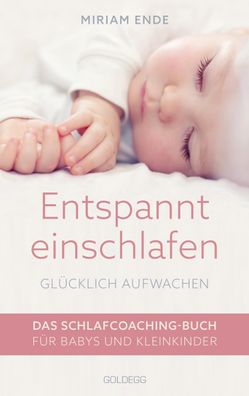 Entspannt einschlafen - glücklich aufwachen, Miriam Ende