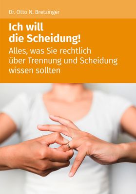 Ich will die Scheidung!, Otto N. Bretzinger