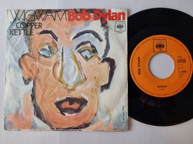 Bob Dylan - Wigwam / Copper Kettle (The Pale Moonlight) 7'' Vinyl Germany