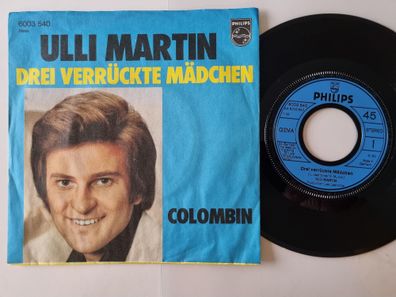 Ulli Martin - Drei verrückte Mädchen 7'' Vinyl Germany