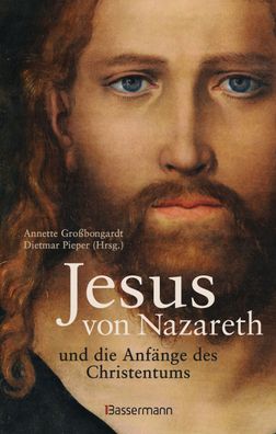 Jesus von Nazareth und die Anfänge des Christentums, Annette Großbongardt