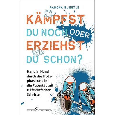 Kämpfst du noch oder erziehst du schon?, Ramona Bliestle