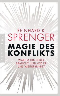 Magie des Konflikts, Reinhard K. Sprenger