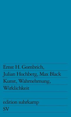 Kunst, Wahrnehmung, Wirklichkeit, Ernst H. Gombrich