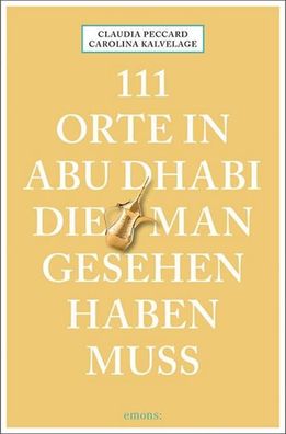 111 Orte in Abu Dhabi, die man gesehen haben muss, Carolina Kalvelage