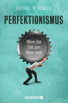 Perfektionismus, Raphael M. Bonelli