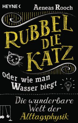 Rubbel die Katz oder wie man Wasser biegt, Aeneas Rooch