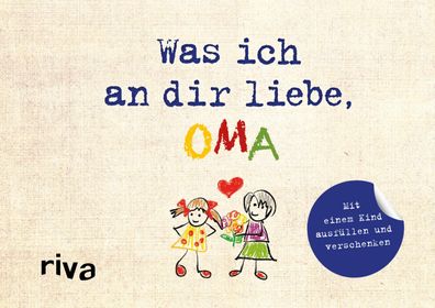 Was ich an dir liebe, Oma - Version für Kinder, Alexandra Reinwarth