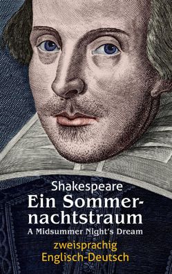 Ein Sommernachtstraum. Shakespeare. Zweisprachig: Englisch-Deutsch / A Mids