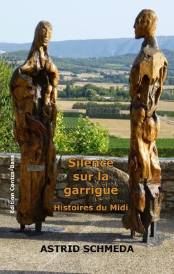 Silence sur la garrigue, Astrid Schmeda