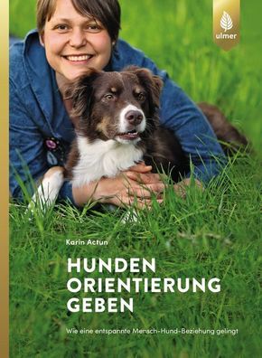 Hunden Orientierung geben, Karin Actun