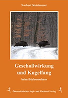 Geschoßwirkung und Kugelfang, Norbert Steinhauser