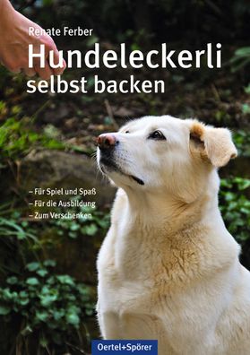 Hundeleckerli selbst backen, Renate Ferber