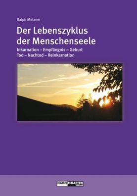 Der Lebenszyklus der Menschenseele, Ralph Metzner