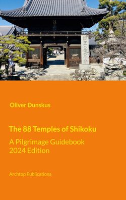 The 88 Temples of Shikoku, Oliver Dunskus