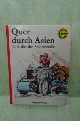 Delphin goldene Happy Bücher 26 Quer durch Asien über die alte Seidenstraße Bossard