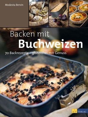 Backen mit Buchweizen, Modesta Bersin