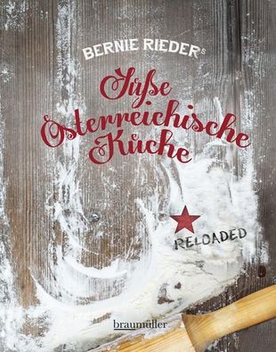 Süße Österreichische Küche, Bernie Rieder