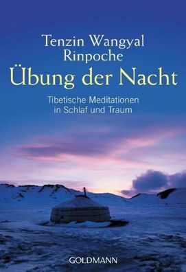 Übung der Nacht, Tenzin Wangyal Rinpoche