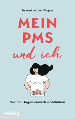 Mein PMS und ich, Mirjam Wagner