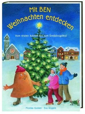 Mit Ben Weihnachten entdecken: Vom ersten Advent bis zum Dreikönigsfest (Be