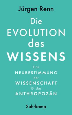 Die Evolution des Wissens: Eine Neubestimmung der Wissenschaft für das Anth