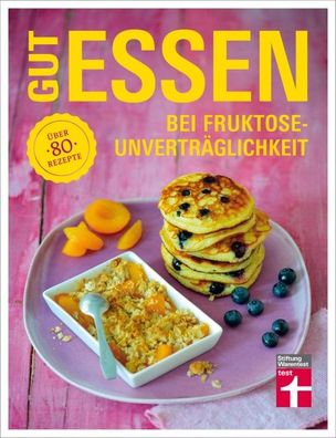 Gut essen bei Fruktoseunverträglichkeit: Medizinischer Ratgeber - Unkompliz