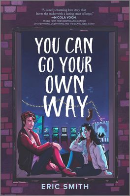 You Can Go Your Own Way (Inkyard Press / Harlequin Teen), Eric Smith