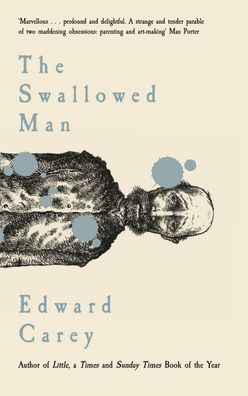 Swallowed Man, Edward Carey