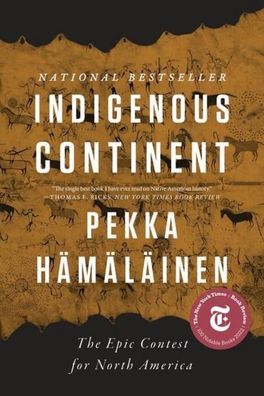 Indigenous Continent - The Epic Contest for North America, Pekka Hämäläinen