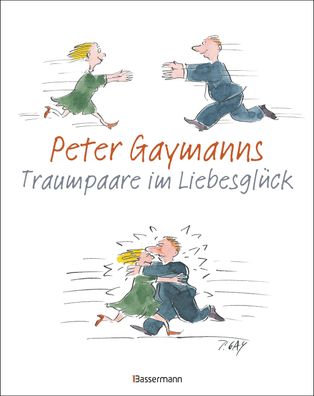 Peter Gaymanns Traumpaare im Liebesglück: Der Doppelband. 176 Seiten liebes