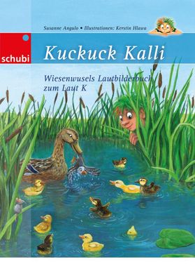 Kuckuck Kalli: Wiesenwusels Lautbilderbuch zum Laut K (Wiesenwusels Lautbil