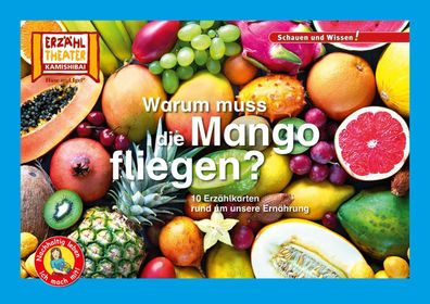 Warum muss die Mango fliegen? / Kamishibai Bildkarten: 10 Fotobildkarten fü