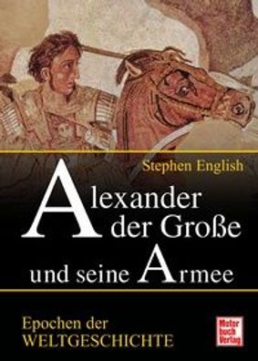 Stephen English: Alexander der Große und seine Armee