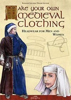 Make Your Own Medieval Clothing - Headgear for Men and Women