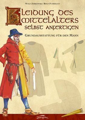 Kleidung des Mittelalters Selbst Anfertigen - Grundausstattung für den Mann