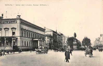 Berlin Unter den Linden Kaiser Wilhelm I. AK 1910