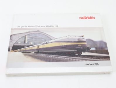 Märklin Jahrbuch 2005 Die große kleine Welt von Märklin