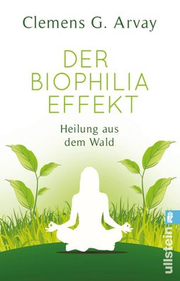 Der Biophilia-Effekt, Clemens G. Arvay