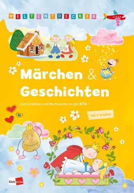 Weltentdecker: Märchen & Geschichten zum Erzählen und Nachspielen in der Ki