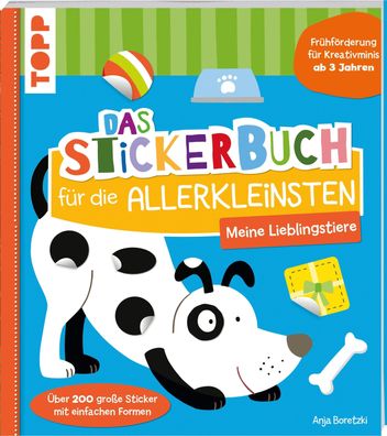 Das Stickerbuch für die Allerkleinsten - Meine Lieblingstiere: Frühförderun