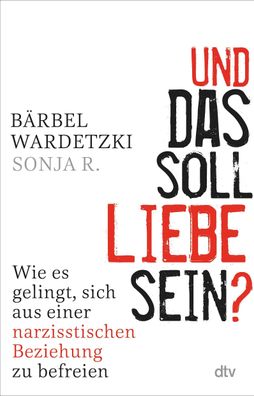 Und das soll Liebe sein?, Bärbel Wardetzki