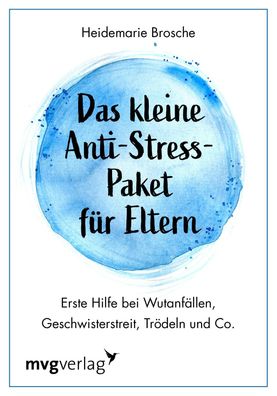 Das kleine Anti-Stress-Paket für Eltern, Heidemarie Brosche