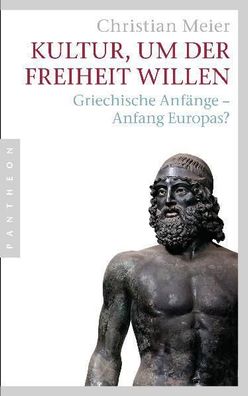 Kultur, um der Freiheit willen, Christian Meier