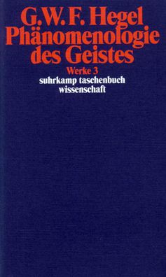 Phänomenologie des Geistes, Georg Wilhelm Friedrich Hegel