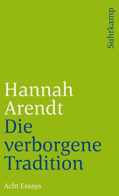 Die verborgene Tradition, Hannah Arendt