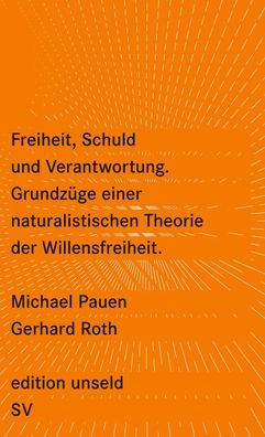 Freiheit, Schuld und Verantwortung, Michael Pauen