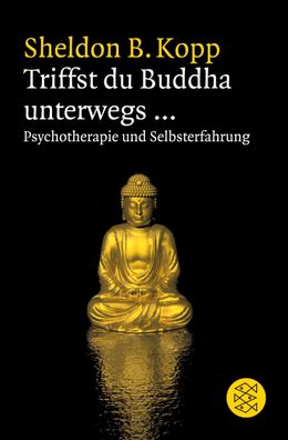 Triffst du Buddha unterwegs..., Sheldon B. Kopp